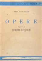 Opere. Tomul 1 Scrieri istorice