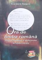 Ora de Limba Romana. Ghid metodologic al profesorului de Limba Romana
