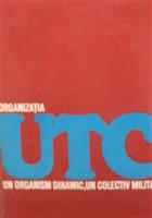 Organizatia UTC. Un organism dinamic, un colectiv militant