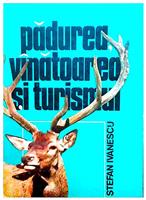 Padurea - vanatoarea si turismul