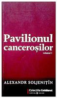 Pavilionul cancerosilor vol. 1