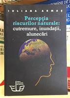 Perceptia riscurilor naturale: cutremure, inundatii, alunecari