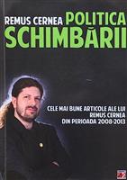 Politica schimbarii. Cele mai bune articole din perioada 2008-2013 [cu dedicatia si semnatura autorului]