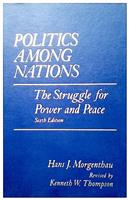 Politics among nations - The struggle for power and peace