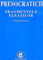Presocraticii. Fragmentele eleatilor. Editie bilingva