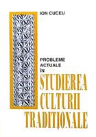 Probeme actuale in studierea culturii traditionale