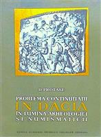 Problema continuitatii in Dacia in lumina arheologiei si numismaticii