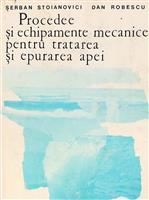 Procedee si echipamente mecanice pentru tratarea apei