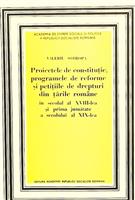 Proiectele de constitutie, programele de reforme si petitiile de drepturi din Tarile Romane