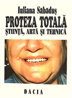 Proteza totala. Stiinta, arta si tehnica
