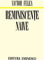 Reminiscente naive [cu dedicatia autorului pentru Augustin Buzura]