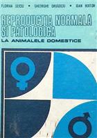 Reproductia normala si patologica la animalele domestice