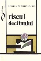 Riscul declinului [cu dedicatia si semnatura autorului]
