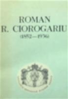 Roman R. Ciorogariu (1852-1936) Studii si documente