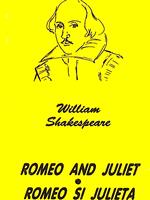 Romeo and Juliet / Romeo si Julieta - editie bilingva
