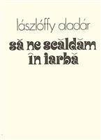 Sa ne scaldam in iarba. Versuri [cu dedicatia autorului pentru Augustin Buzura]