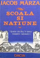 Scoala si natiune. Scolile din Blaj in epoca renasterii nationale