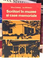 Scriitori in muzee si case memoriale