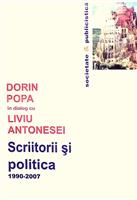 Scriitorii si politica. Dorin Popa in dialog cu Liviu Antonesei