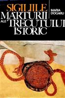 Sigiliile. Marturii ale trecutului istoric