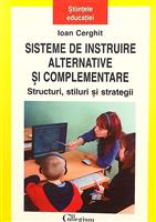 Sisteme de instruire alternative si complementare. Structuri, stiluri, strategii