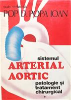 Sistemul arterial aortic, vol. 1 Patologie si tratament chirurgical