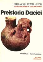 Stramosii romanilor. Preistoria Daciei