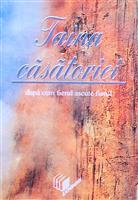 Taina casatoriei. Dupa cum fierul ascute fierul