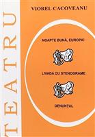 Teatru. Noapte Buna, Europa! Livada cu stenograme. Denuntul