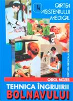 Tehnica ingrijirii bolnavului. Cartea asistentului medical, editia a VII-a, 2018