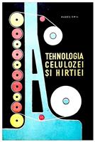 Tehnologia celulozei si hartiei