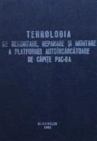 Tehnologia de demontare, reparare si montare a platformei autoincarcatoare de capite PAC-6A