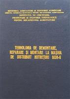 Tehnologia de demontare, reparare si montare la masina de distribuit nutreturi MDN-5
