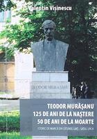 Teodor Murasanu. 125 de ani de la nastere. 50 de ani de la moarte. Istorici de marca din catunul Lint - satul Urca