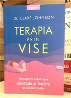 Terapia prin vise. Descoperiti calea spre sanatate si fericire cu ajutorul viselor