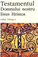 Testamentul Domnului nostru Iisus Hristos. Editie bilingva latina-romana