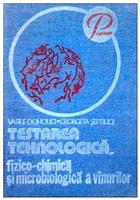 Testarea tehnologica, fizico-chimica si microbiologica a vinurilor
