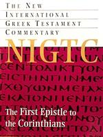 The First Epistle to the Corinthians - A Commentary on the Greek Text