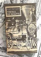 Trenul de noapte [cu dedicatia autorului pentru Augustin Buzura]