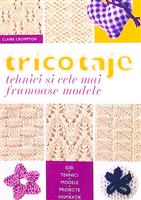 Tricotaje. Tehnici si cele mai frumoase tehnici