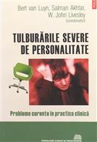 Tulburarile severe de personalitate. Probleme curente in practica clinica