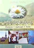 Turism rural. Proiecte. Aplicatii. Teste