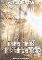 Umbra luminii - The Shadow of Light