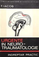 Urgente in neuro-traumatologie [cu dedicatia autorului, fondatorul neurochirurgiei clujene]