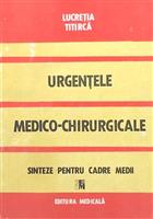 Urgentele medico-chirurgicale. Sinteze pentru cadre medii