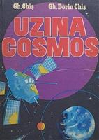 Uzina Cosmos [cu dedicatia si semnatura coautorului Dorin Chis]