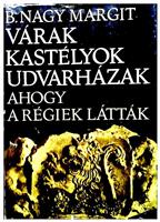 Varak - kastelyok - udvarhazak - ahogy a regiek lattak