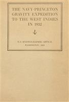 Very rare 1st Ed. The Navy-Princeton Gravity Expedition to the West Indies in 1932 / U.S. Hydrographic Office
