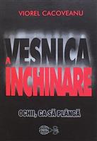 Vesnica inchinare. Ochii. Ca sa planga [cu dedicatia si semnatura autorului]