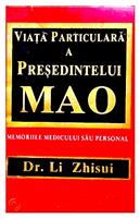 Viata particulara a presedintelui Mao - memoriile medicului sau personal - vol. 1
